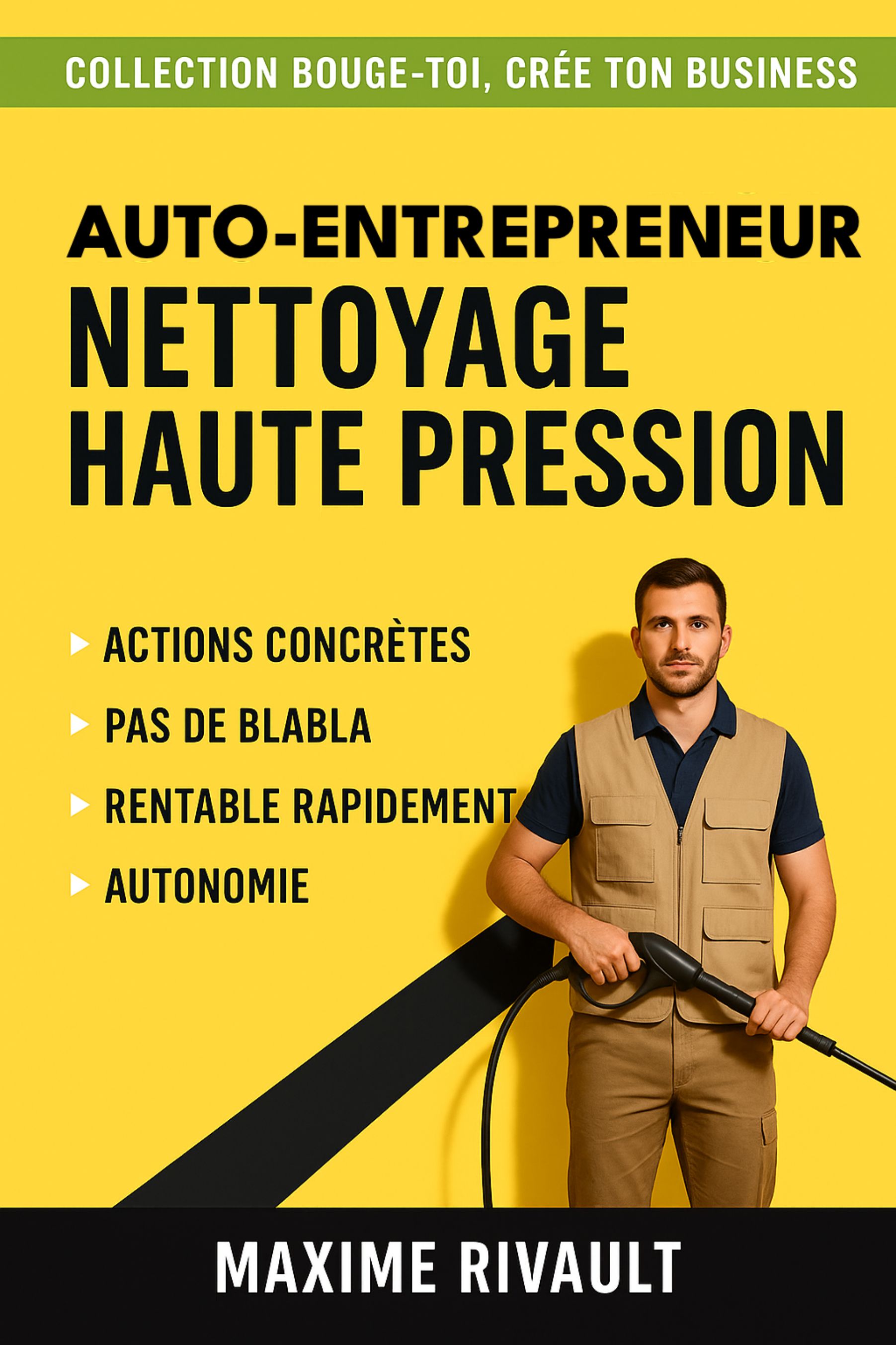 Couverture du livre Auto-entrepreneur nettoyage haute pression par Maxime Rivault